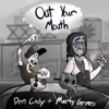 Out Your Mouth - Single (feat. Marty Grimes) - Single
