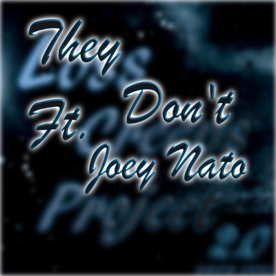 They Don't (feat. Joey Nato) [Remix] - Single