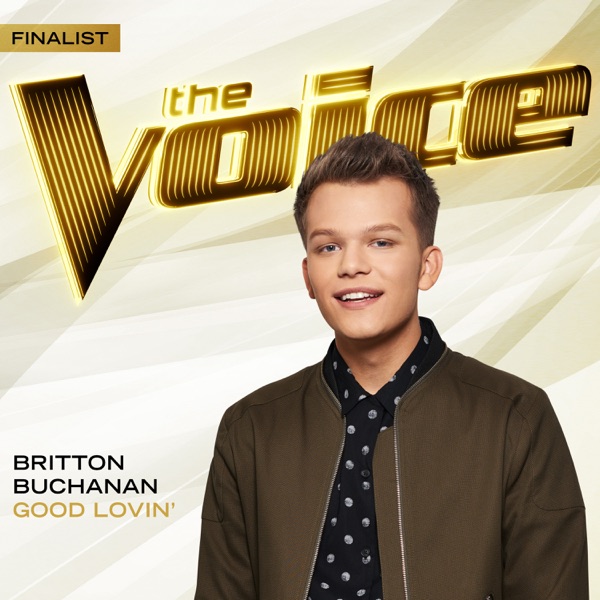 Good Lovin’ (The Voice Performance) - Single - Britton Buchanan