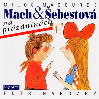 Macourek: Mach A Šebestová Na Prázdninách