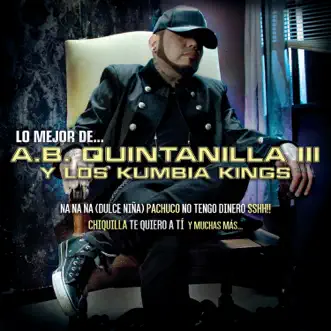 Lo Mejor De... by A.B. Quintanilla III & Kumbia Kings album reviews, ratings, credits