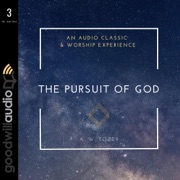 The Pursuit of God: The Bliss of Following Hard After the Lord (Unabridged) - A.W. Tozer