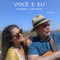 Você e Eu (Ao Vivo) - Single - Ana Rafaela & João Ormond