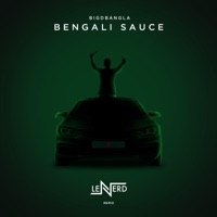 Bengali Sauce (LeNERD Remix) - Single - LeNERD & BIGDBANGLA