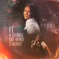 Fé a Vitória Que Vence o Mundo