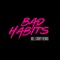 Bad Habits (Joel Corry Remix) - Ed Sheeran lyrics