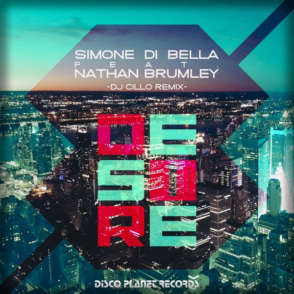 Desire (feat. Nathan Brumley) [Dj Cillo Remix] - Single