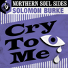 Cry to Me - Solomon Burke