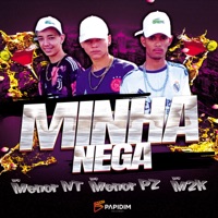 Minha Nega - Single - MC M2K, MC Menor NT & MC Menor PZ