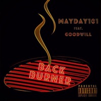 Back Burner (feat. GoodWill) - Single - Mayday101