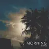 Stream & download Morning - Single
