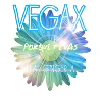 Porque te vas - Single - Vegax & Ginger A