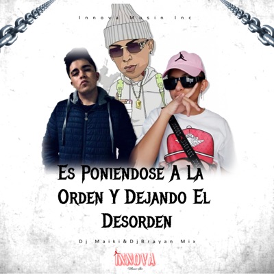 Es Poniéndose a la Orden y Dejando el Desorden - Single