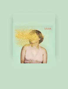 收听 Lolaa、观看音乐视频、阅读小传、查看巡演日期等 ！