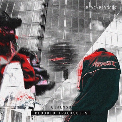 Blooded Tracksuits (Gijensu Remix) - EP