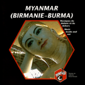 Myanmar, Birmanie: Musiques du dedans et du dehors (Myanmar, Burma: Music Inside and Out) - Myanmar Cultural Show Ensemble