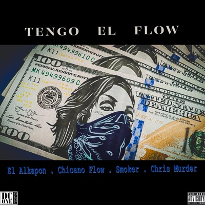 Tengo El Flow (feat. Chicano Flow, Smoker & Chris Murder) - Single