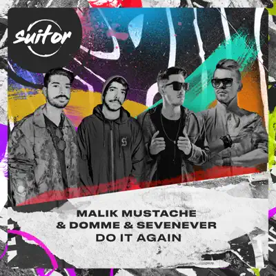 Posłuchaj utworu Do It Again - Single wykonywanego przez Malik Mustache, Domme & SevenEver.