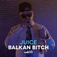 Balkan Bitch - Single - Juice