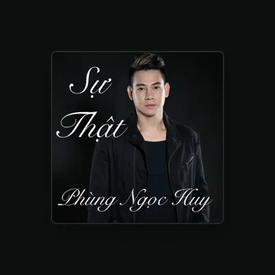 Listen to Phung Ngoc Huy, watch music videos, read bio, see tour dates & more!
