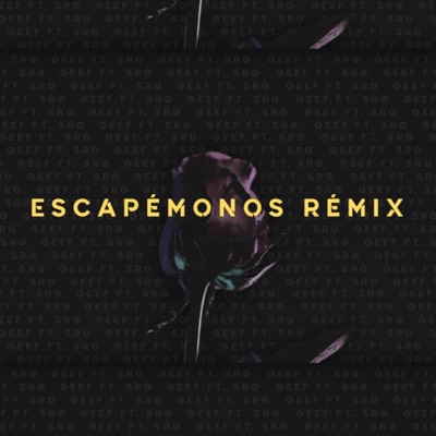 Escapémonos (Remix) [feat. SRG] - Single