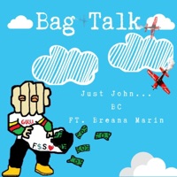 Bag Talk (feat. BC & Breana Marin) - Single - Just John