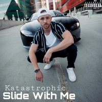 Slide With Me - Single - Katastrophic