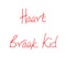 Heart Break Kid - Elijah lyrics