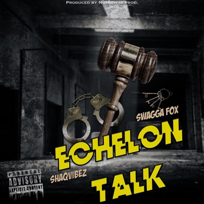 Echelon Talk (feat. ShaqVybz & Swagga Fox) - Single