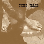 These Trails - Sowed a Seed