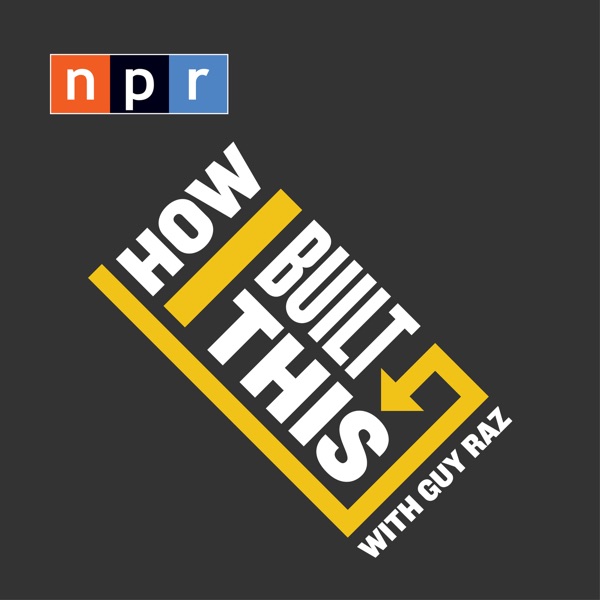 How I Built This with Guy Raz How I Built This with Guy Raz