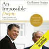 An Impossible Dream: Reagan, Gorbachev, and a World Without the Bomb (Unabridged) - Guillame Serina & David A. Andelman - translator, afterword