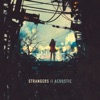 Strangers (Acoustic)