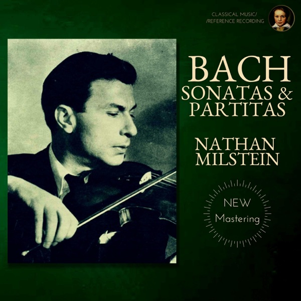 Bach by Nathan Milstein: Sonatas & Partitas
