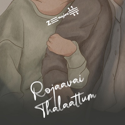 Rojaavai Thalaattum (feat. Rajkanth, Nelcon, Mugunthen S & Dineshanth) [Reprise Edition] - Single