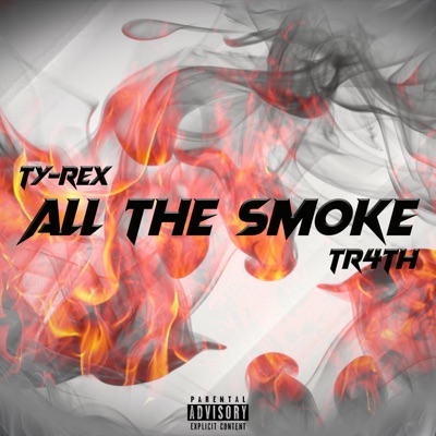 All the Smoke (feat. TR4TH) - Single