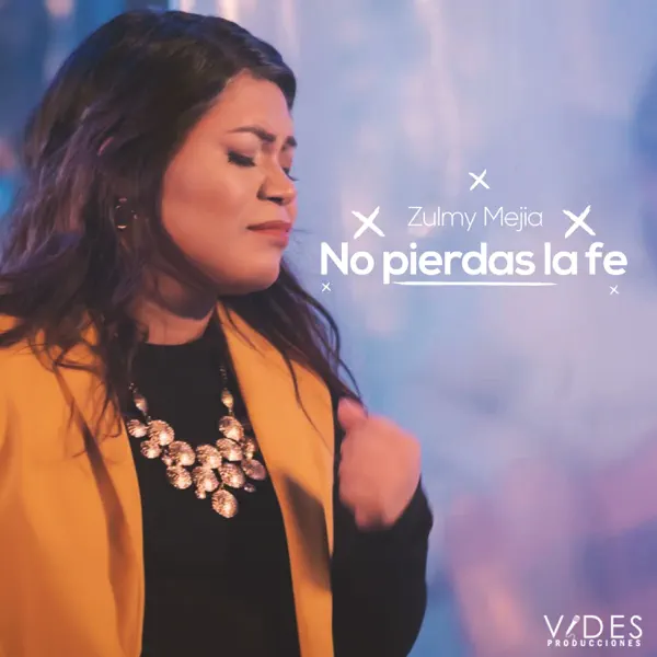 No Pierdas la Fe — Zulmy Mejia