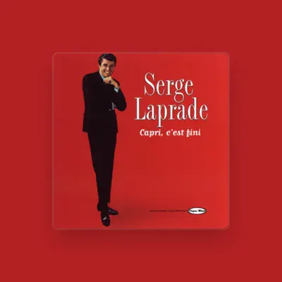 Listen to Serge Laprade, watch music videos, read bio, see tour dates & more!