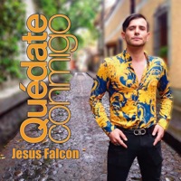 Quédate Conmigo (feat. Carlos Macías) - Single - Jesús Falcón
