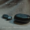 Healing Frequencies - Meditation