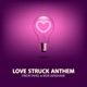 Love Struck Anthem Single