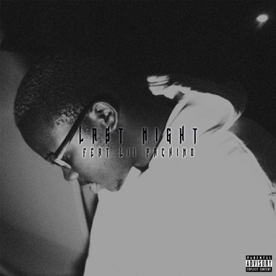 Last Night (feat. Lii Pachino) - Single