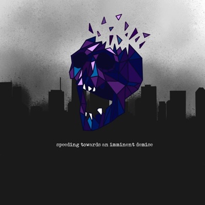 Speeding Towards an Imminent Demise - EP