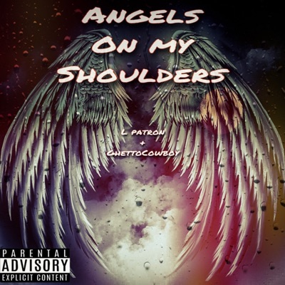 Angels On My Shoulders (feat. GhettoCowboy) - Single
