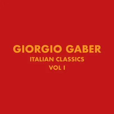 Italian Classics: Giorgio Gaber Collection, Vol. 1 - Giorgio Gaber