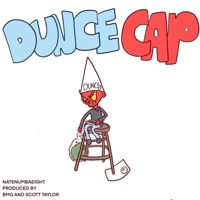 Dunce Cap (Bonus Track) [Bonus Track] - Single - NateNumbaEight