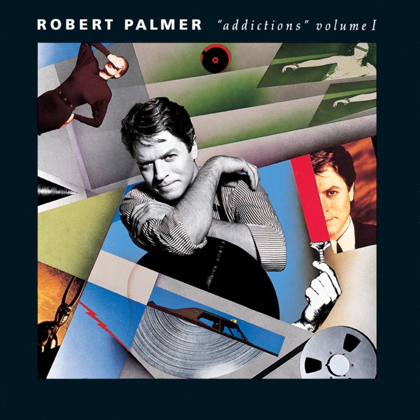 Addictions, Vol. 1 - Robert Palmer