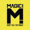 Don't Kill the Magic - MAGIC!