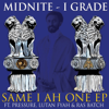 Same I Ah One - EP - Midnite