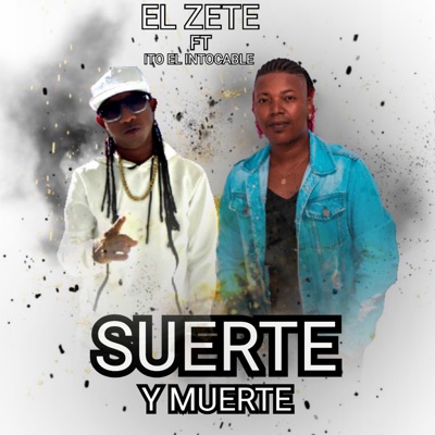 Suerte y Muerte (feat. Ito El Intocable) - Single